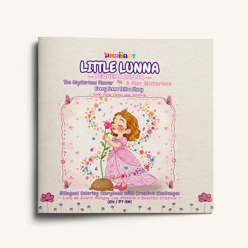 Little Lunna: The Mysterious Flower | Pequena Lunna: A Flor Misteriosa: A Calm Bilingual Coloring Storybook with Creative Challenges | Um Livro de Colorir Bilíngue, Relaxante, com História e Desafios Criativos